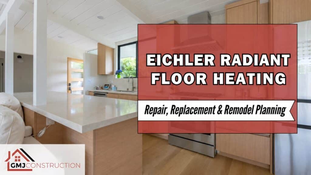 GMJ illustrated guide to Eichler radiant heating repair, replacement and remodel planning