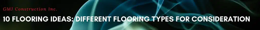 10 Flooring Ideas Different Flooring types for consideration - Blog Banner Strip