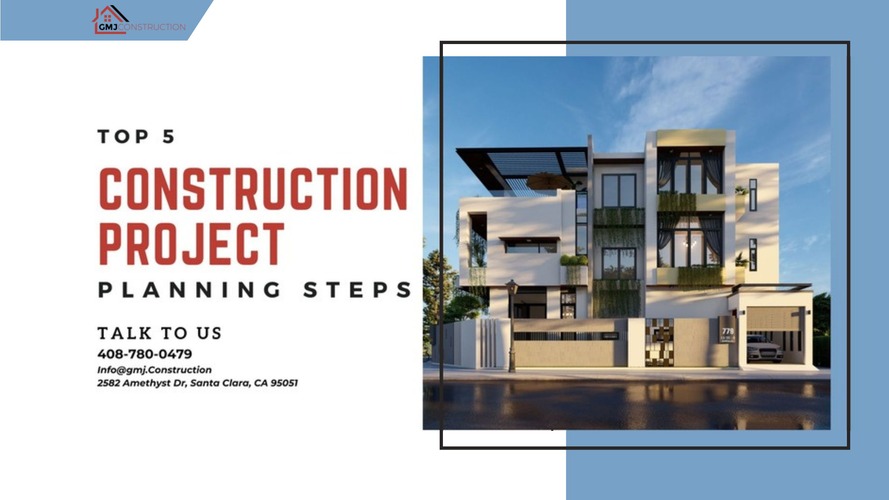 Top 5 Construction Project Planning Steps - GMJ Construction