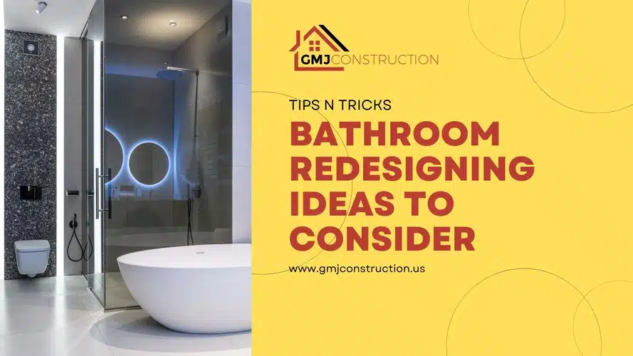 Bathroom Redesigning Ideas to Consider - GMJ Construction