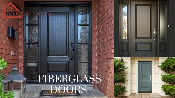 Fiberglass doors - GMJ Construction