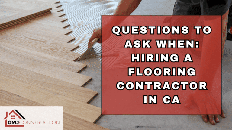 questions to ask when hiring a flooring contractor in CA