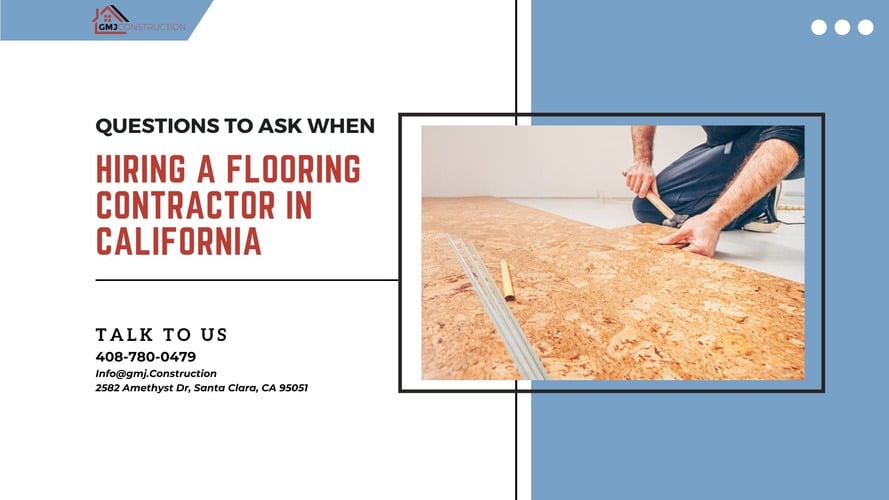 hiring a flooring contractor in California - GMJ Construction