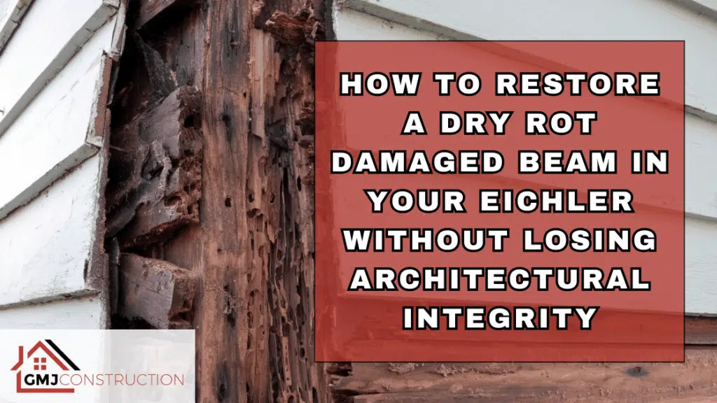 Red sign displaying restoration guide for dry rot-damaged beam in Eichler home