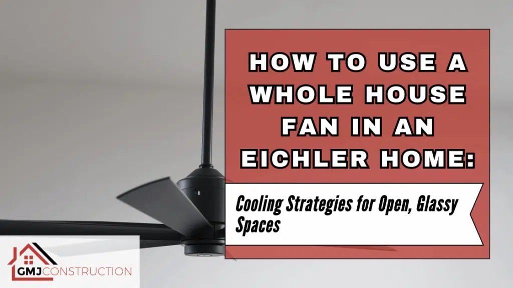 Red sign instructing on whole house fan usage in an Eichler home